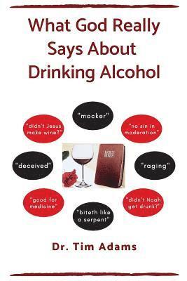 Tim Adams, Melissa Beaty - What God Really Says About Drinking Alcohol, Häftad. Tillgänglighet: Lägg i varukorg