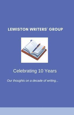William Bates, Rachel Brown - Lewiston Writers' Group - Celebrating 10 Years, Häftad
