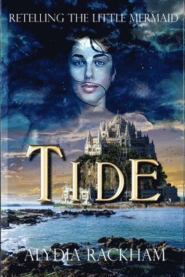 Alydia Rackham - Tide: Retelling The Little Mermaid, Häftad. Tillgänglighet: Lägg i varukorg