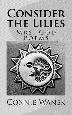 Connie Wanek - Consider the Lilies, Häftad. Tillgänglighet: Lägg i varukorg