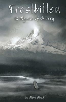 Steve Stred - Frostbitten: 12 Hymns of Misery, Häftad. Tillgänglighet: Lägg i varukorg