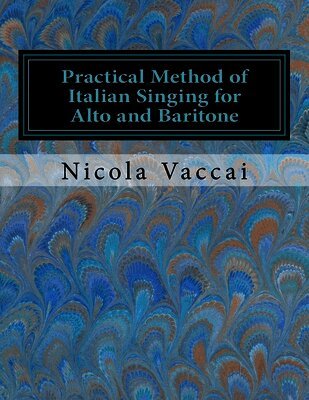 Nicola Vaccai - Practical Method of Italian Singing for Alto and Baritone, Häftad. Tillgänglighet: Lägg i varukorg