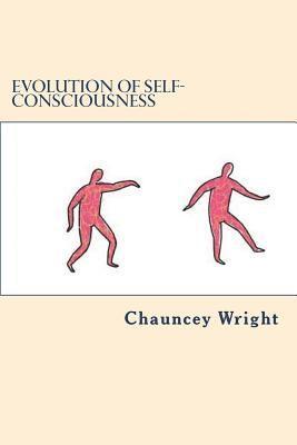 Chauncey Wright - Evolution of self-consciousness, Häftad. Tillgänglighet: Lägg i varukorg