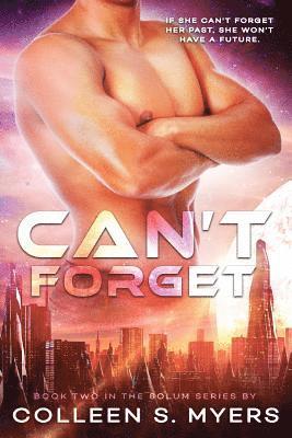 Colleen S. Myers - Can't Forget: If she can't forget her past, she won't have a future, Häftad. Tillgänglighet: Lägg i varukorg