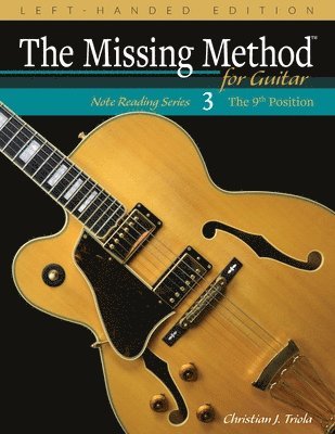 Christian J Triola - Missing Method for Guitar, Book 3 Left-Handed Edition, Häftad. Tillgänglighet: Lägg i varukorg