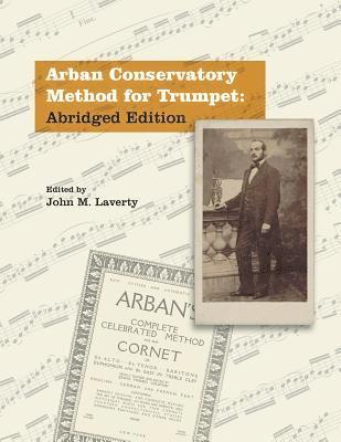 John M. Laverty - Arban Conservatory Method for Trumpet: Abridged Edition, Häftad