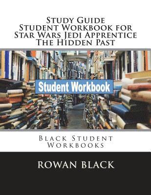 Rowan Black - Study Guide Student Workbook for Star Wars Jedi Apprentice The Hidden Past: Black Student Workbooks, Häftad. Tillgänglighet: Lägg i varukorg
