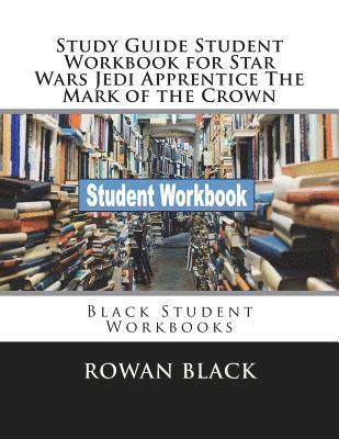 Rowan Black - Study Guide Student Workbook for Star Wars Jedi Apprentice The Mark of the Crown: Black Student Workbooks, Häftad. Tillgänglighet: Lägg i varukorg