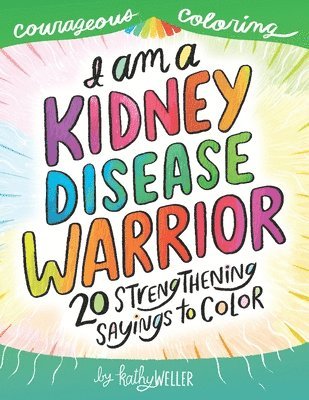 Kathy Weller - I Am A Kidney Disease Warrior, Häftad. Tillgänglighet: Lägg i varukorg