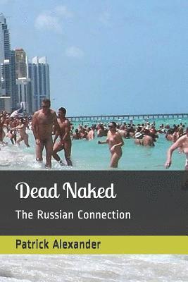 Patrick Alexander - Dead Naked, Häftad. Tillgänglighet: Lägg i varukorg
