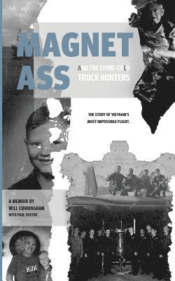 Paul Pastor, Will Cunningham - Magnet Ass And The Stone-Cold Truck Hunters: The Story of Vietnam's Most Impossible Flight, Häftad. Tillgänglighet: Lägg i varukorg