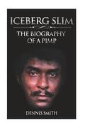 Iceberg Slim: The Biography of a Pimp