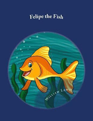 William B. Lewis - Felipe the Fish, Häftad. Tillgänglighet: Lägg i varukorg