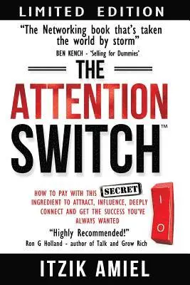 Itzik Amiel - The Attention Switch: How to Pay with this SECRET ingredient to Attract, influence, Deeply Connect and Get the Success You Always Wanted, Häftad. Tillgänglighet: Lägg i varukorg