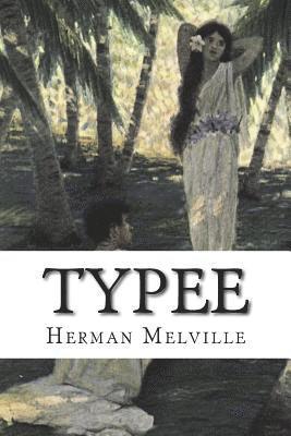 Herman Melville, Arthur Griffin Stedman - Typee: A Romance of the South Seas, Häftad