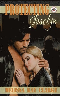Melissa Kay Clarke - Protecting Joselyn: Team Cerberus Book 1, Häftad. Tillgänglighet: Lägg i varukorg