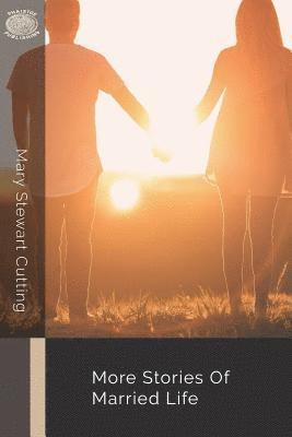 Mary Stewart Cutting - More Stories Of Married Life, Häftad