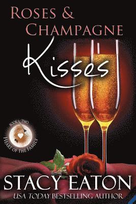 Stacy Eaton - Roses & Champagne Kisses, Häftad. Tillgänglighet: Lägg i varukorg