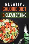Negative Calorie Diet & Clean Eating