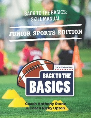 Ricky Upton, Anthony Stone - Back to the Basics Skill Manual: Junior Edition, Häftad. Tillgänglighet: Lägg i varukorg