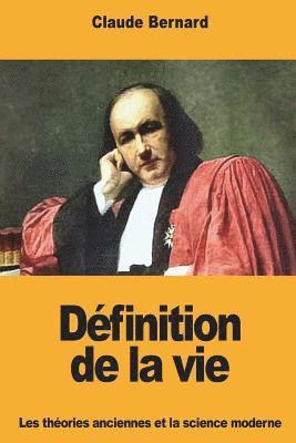 Claude Bernard - Définition de la vie: Les théories anciennes et la science moderne, Häftad. Tillgänglighet: Lägg i varukorg
