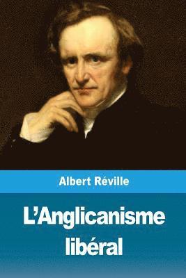 Albert Réville - L'Anglicanisme libéral, Häftad