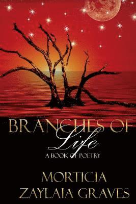 Amb Branding Design, Morticia Zaylaia Graves - Branches of Life, Häftad. Tillgänglighet: Lägg i varukorg