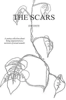 Kim Davis - The Scars: A Collection of Poetry by Kim Davis Exploring the Devastation of Sexual Assault and the Healing Thereafter., Häftad. Tillgänglighet: Lägg i varukorg