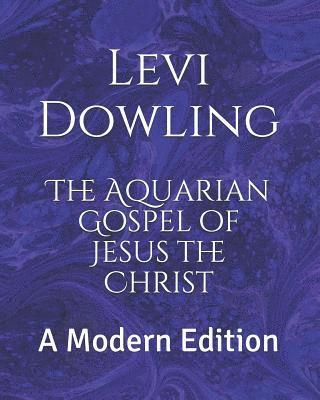 Levi Dowling, Dennis Logan - Aquarian Gospel of Jesus the Christ, Häftad