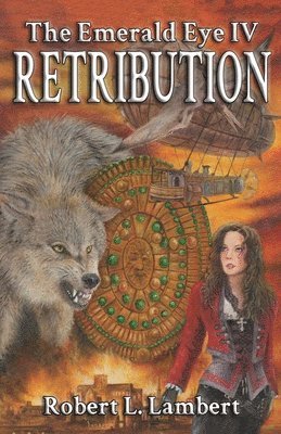Robert L. Lambert - The Emerald Eye IV: Retribution, Häftad. Tillgänglighet: Lägg i varukorg