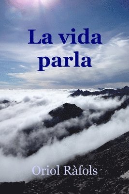 Oriol Ràfols Rubires - La vida parla: Restes de saviesa cristiana, Häftad. Tillgänglighet: Lägg i varukorg