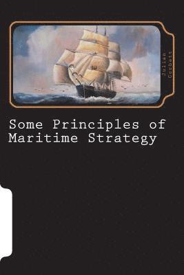 Julian Corbett - Some Principles of Maritime Strategy, Häftad. Tillgänglighet: Lägg i varukorg