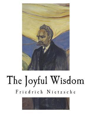 Paul V. Cohn - The Joyful Wisdom: La Gaya Scienza - The Gay Science, Häftad. Tillgänglighet: Lägg i varukorg