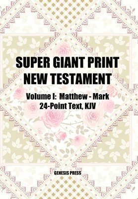 John Norton, Robert Barker - Super Giant Print New Testament, Volume I, Matthew-Mark, 24-Point Text, KJV, Häftad. Tillgänglighet: Lägg i varukorg