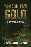 Yamashita's Gold: A Stitch Novel