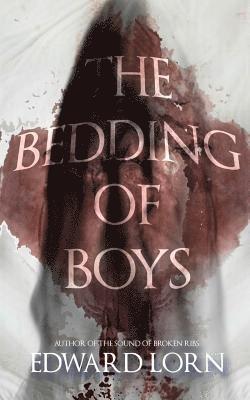 Edward Lorn - The Bedding of Boys, Häftad