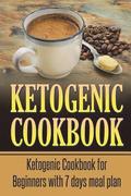 Ketogenic Cookbook: Quick Low Calorie Ketogenic Crockpot Recipes with 7 Days Meal Plan
