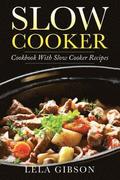 Slow Cooker: Cookbook with Slow Cooker Recipes