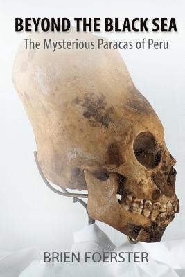Brien Foerster - Beyond the Black Sea: The Mysterious Paracas of Peru Pocket Book Edition, Häftad. Tillgänglighet: Lägg i varukorg