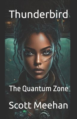 Scott Meehan - Thunderbird: The Quantum Zone, Häftad. Tillgänglighet: Lägg i varukorg