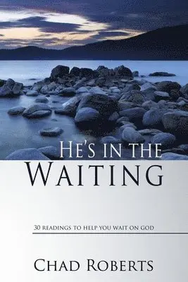 Chad Roberts - He's in the Waiting: 30 Readings to Help You Wait on God, Häftad. Tillgänglighet: Lägg i varukorg