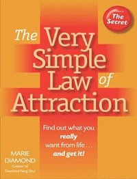 Very Simple Law of Attraction: Find Out What You Really Want from Life . . . and Get It!