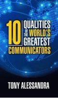 Ten Qualities of the World's Greatest Communicators