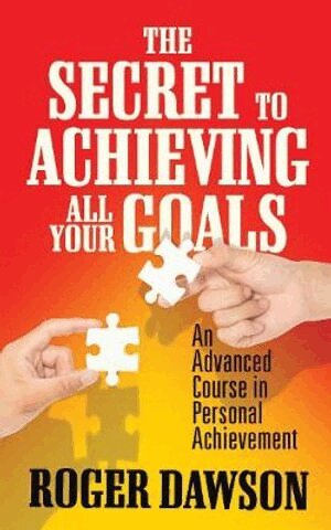 Roger Dawson - Secret to Achieving All Your Goals, Häftad