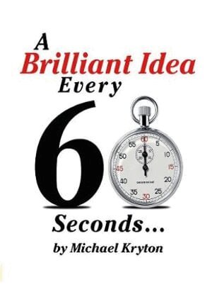 Michael Kryton - Brilliant Idea Every 60 Seconds, Häftad
