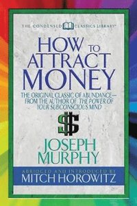 How to Attract Money (Condensed Classics)