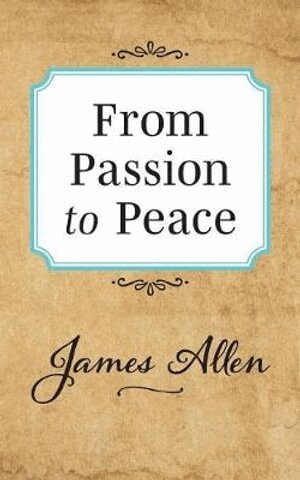 James Allen - From Passion to Peace, Häftad