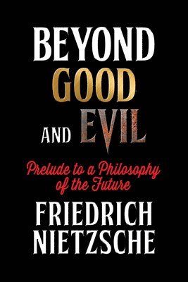 Friedrich Nietzsche - Beyond Good and Evil, Häftad