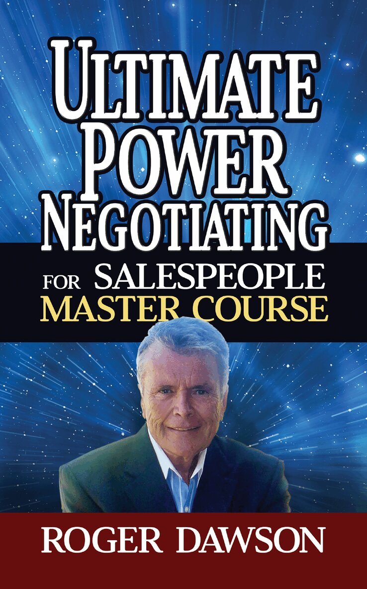 Roger Dawson - Ultimate Power Negotiating for Salespeople Master Course, Häftad