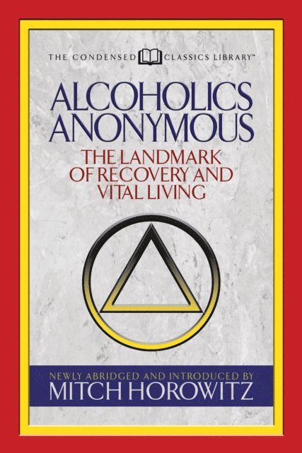 Mitch Horowitz - Alcoholics Anonymous (Condensed Classics), E-bok